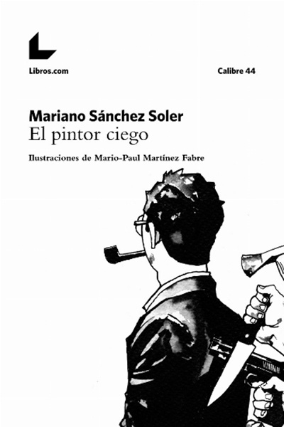 El pintor ciego. Mariano Sánchez Soler. Editorial Libros.com